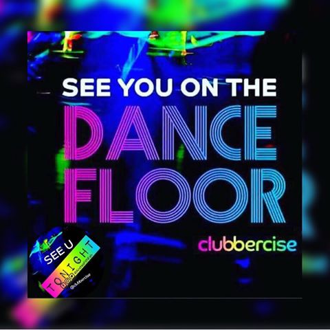 Clubbercise - see you on the dancefloor